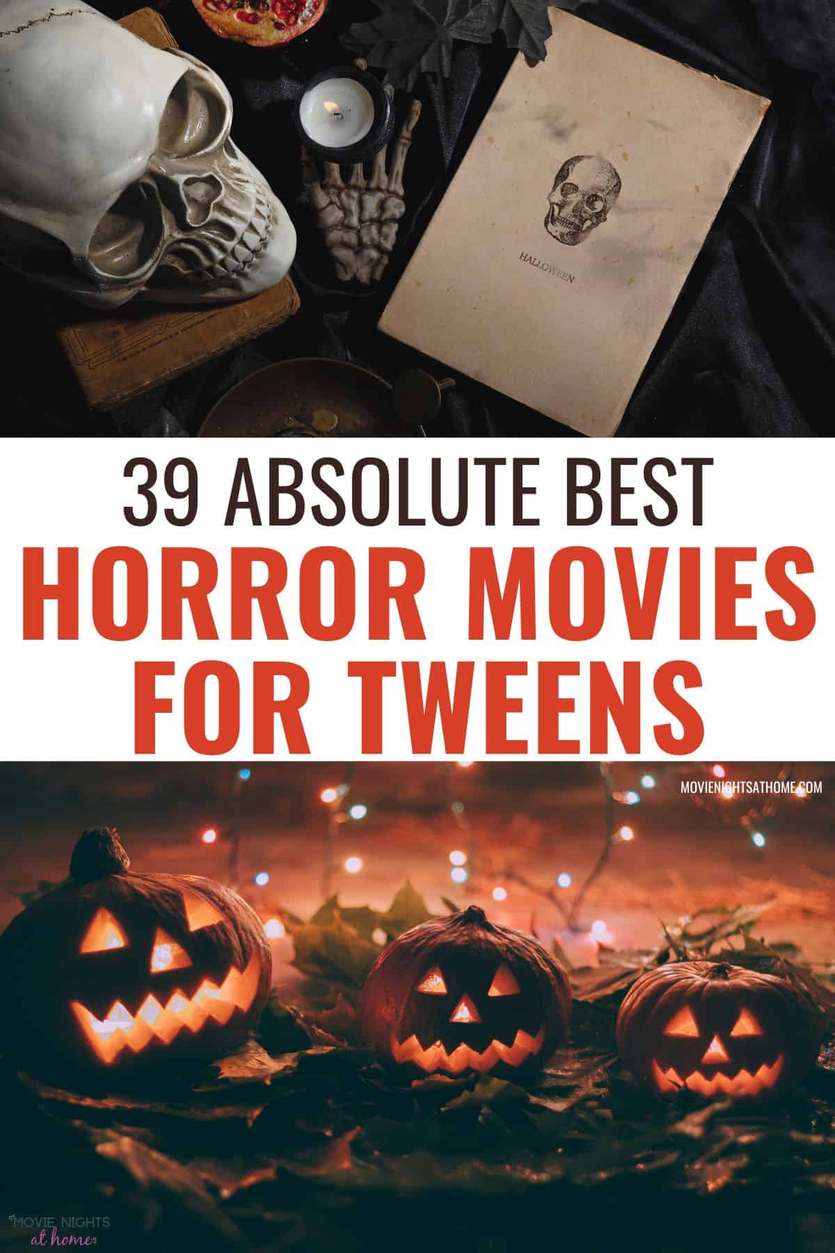 39 Best Horror Movies for Tweens (1013 Years Olds)